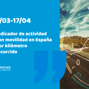 Indicador de actividad con movilidad en España por kilómetro recorrido: 1/03-17/04